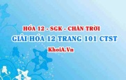 Giải Hóa 12 trang 101 Chân trời Sáng tạo